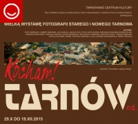 Wystawa: Kocham Tarnów cd. oraz werdykt w FOTOmaratonie TTF 2015